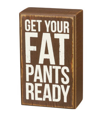 Box Sign - Fat Pants